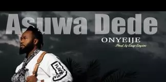 Asuwa Dede - Onyeije
