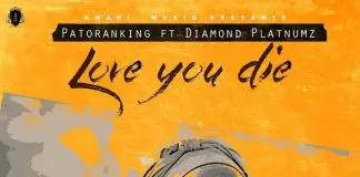 Patoranking ft. Diamond Platnumz - Love you Die