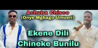 Achuba Chisco - Ekene Dili Chineke Bunilu Mu Enu