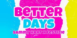 Sammy Hart ft. Festizie - Better Days