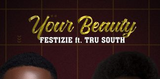 Festizie ft. Tru South - Your Beauty