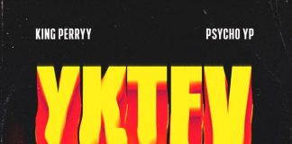 King Perryy ft. PsychoYP – YKTV (You Know The Fvcking Vibe)