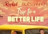 Lifeofrapkid ft. Blessnnachi - Trip To A Better Life