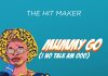 The Hit Maker - Mummy GO (I No Talk Am Ooo)