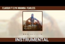 INSTRUMENTAL: Flavour ft. Ejyk Nwamba – Fearless Flavour ft. Ejyk Nwamba – Fearless (Instrumental)