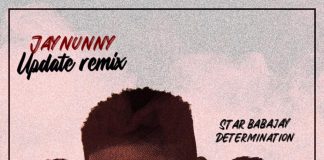 Jaynunny ft. Star Baba Jay & Determination - Update (Remix)