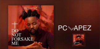 Pc Lapez - Do Not Forsake Me