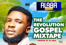 Alabareports Promotions ft. Dj Max Aka King Of Djs – The Revolution Gospel Mixtape
