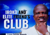 Prince Chijioke Mbanefo – Iroko Friend’s Club