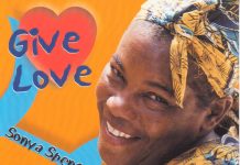 Sonya Spence – Give Love Sonya Spence - I Was Away For So Long