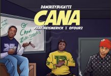 Damskeybugatti Ft. HeisMerick & Ofour2 – Cana